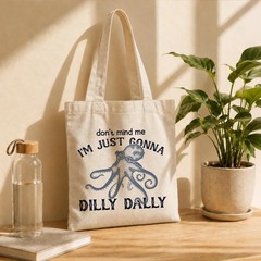 Canvas Tote Bag for Women, Don’t Mind Me I’m Just Gonna Dilly Dally Shoulder …