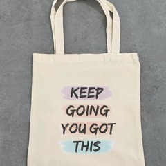 Motivational Quote Canvas Tote Bag, Keep Going You Got This