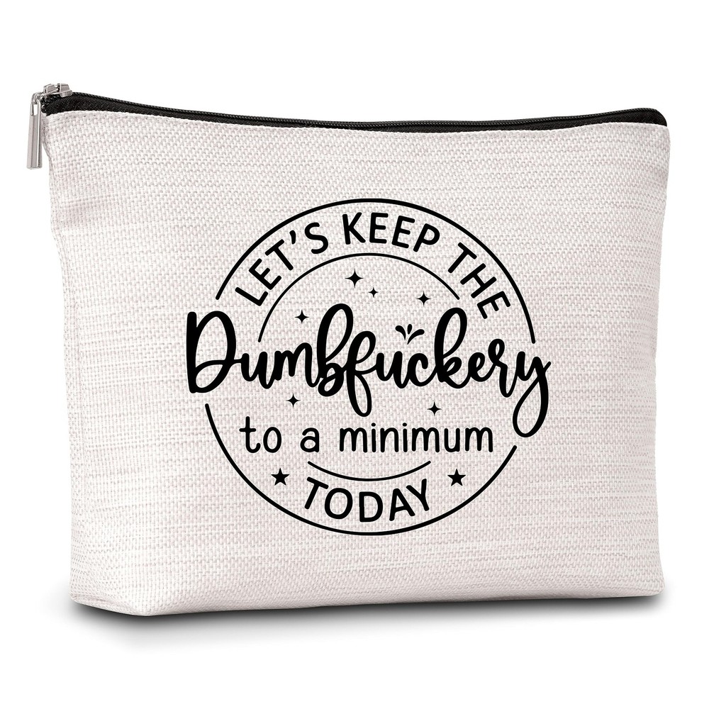 Funny Makeup Bag Let’s Keep To A Minimum Today Gifts for Women WHITE-5
