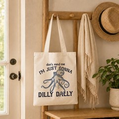 Canvas Tote Bag for Women, Don’t Mind Me I’m Just Gonna Dilly Dally Shoulder …