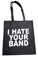 I Hate Your Band. screen-printed Tote Bag. Rock n Roll Vintage Reproduction punk