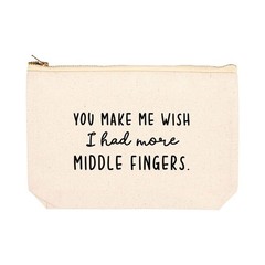Andaz Press Funny Makeup Bag You Make Me Wish I Had More Middle Fingers